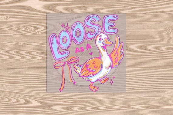 Ready to Press DTF Transfer-Loose as a Goose- heat transfer