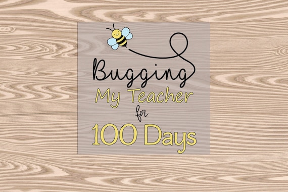 Ready to Press, 100 Days Buggin my Teacher, DTF Transfer Print