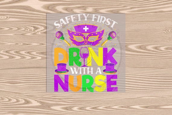 Ready to Press DTF Transfer-Drink with a Nurse- heat transfer