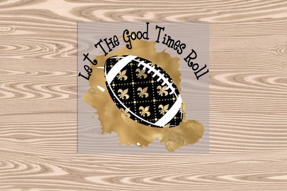Let The Good Times Roll Football DTF Transfer Print