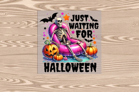 Ready to Press, Just Waiting for Halloween Skeleton, heat transfer print, DTF Transfer Print