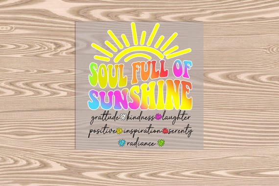 Ready to Press, Soul Full of Sunshine, DTF Transfer Print