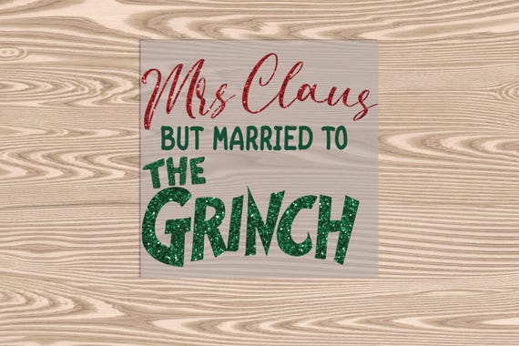 Ready to press, Mrs Claus Married to Green Man, Christmas, DTF Transfer Print