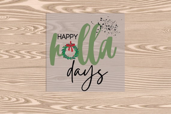 Ready to Press, Happy Holla Days, heat transfer print, DTF Transfer Print
