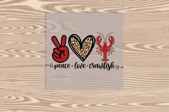 Ready to Press, Peace Love Crawfish, heat transfer print, DTF Transfer Print