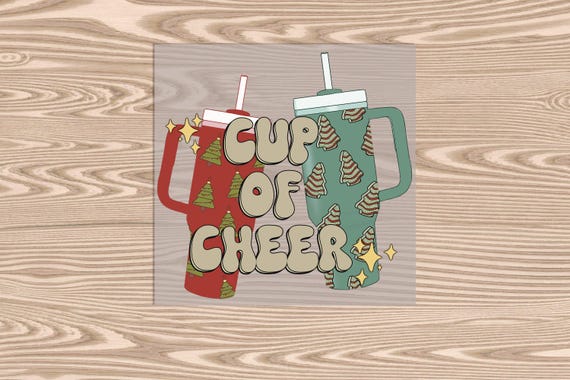 Ready to Press, Cup of Cheer, heat transfer print, DTF Transfer Print
