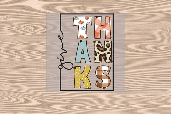 Ready to Press, Give Thanks, heat transfer print, DTF Transfer Print