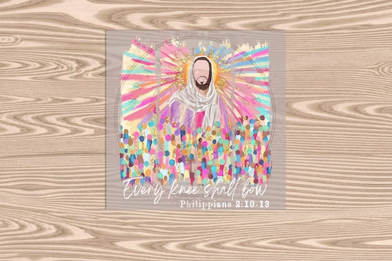 Ready to Press DTF Transfer-Every Knee Shall Bow Jesus- heat transfer