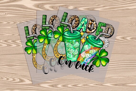 Ready to Press, Loaded on Luck, St. Patrick's Day, DTF Transfer Print