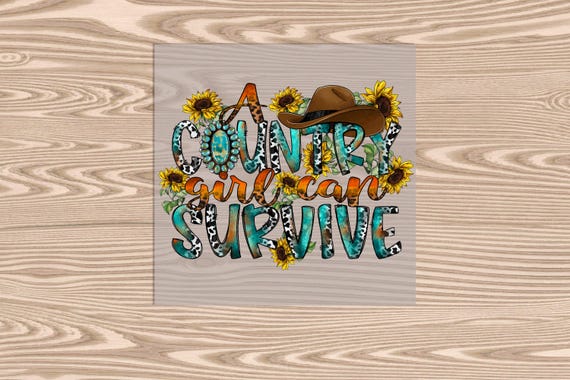 Country Girl Can Survive DTF Transfer Print: Ready to Press
