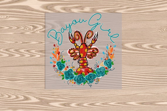 Ready to Press, Bayou Girl Crawfish, heat transfer print, DTF Transfer Print
