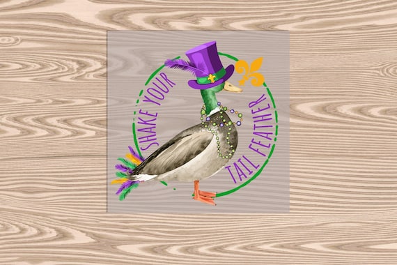 Ready to Press, Shake Your Tail Feather, Mardi Gras, heat transfer print, DTF Transfer Print