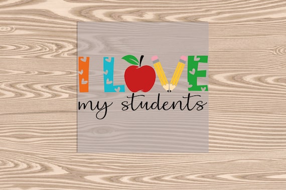 Ready to Press, I love MY Students Teacher, heat transfer print, DTF Transfer Print