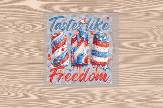 Ready to Press DTF Transfer-Taste Like Freedom- heat transfer