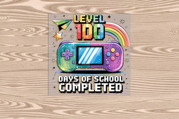 Ready to Press, 100 Days Level Completed, DTF Transfer Print