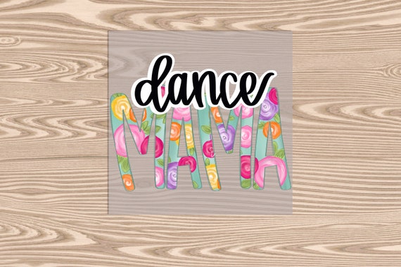 Ready to Press, Dance Mama floral, heat transfer print, DTF Transfer Print
