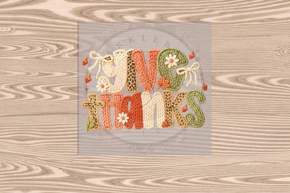 Ready to Press DTF Transfer-Give Thanks  - Faux Yarn & Embroidered Effect