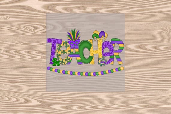 Ready to Press, Mardi Gras Teacher, heat transfer print, DTF Transfer Print