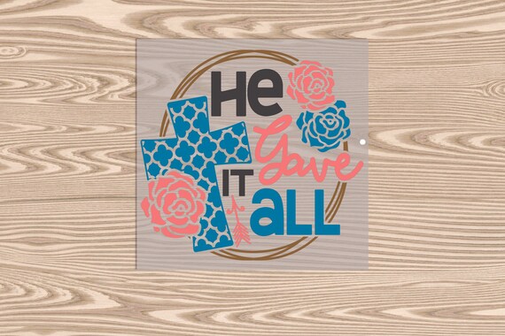 Ready to Press, He Gave It All, DTF Transfer Print