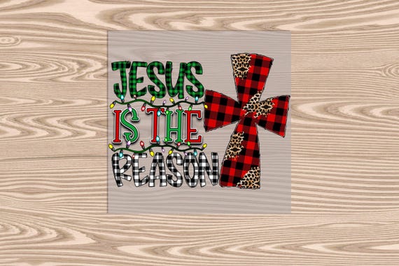 Ready to Press,  Jesus is the Reason, Merry Christmas, heat transfer print