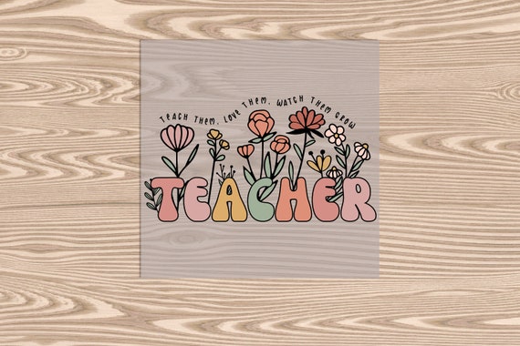 Ready to Press, Teacher Flowers, heat transfer print, DTF Transfer Print