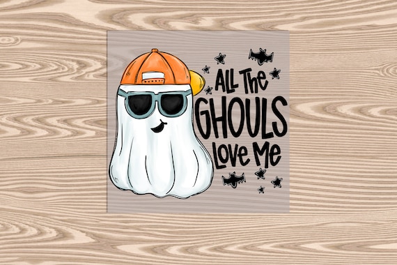 Ready to Press, All the Ghouls Love Me, heat transfer print, DTF Transfer Print