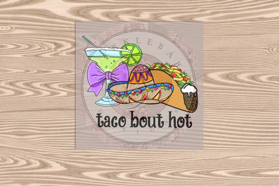 EXCLUSIVE-Ready to Press, Taco Bout Hot, DTF Transfer Print