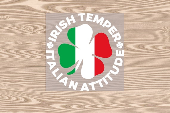Ready to Press, Irish Temper Italian Attitude, St Patrick's Day, DTF Transfer Print