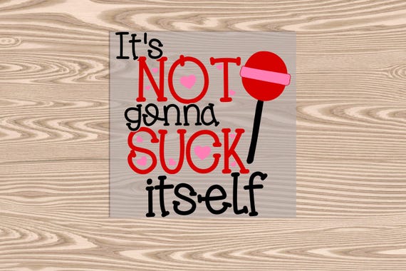 Ready to Press, Not Gonna Sucker, DTF Transfer Print, heat transfer print