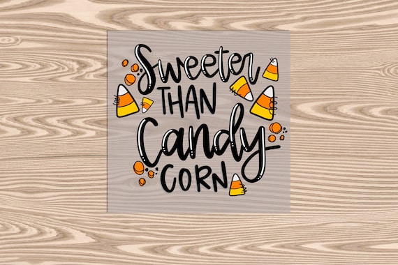 Ready to Press, Sweeter Than Candy Corn Halloween, heat transfer print, DTF Transfer Print