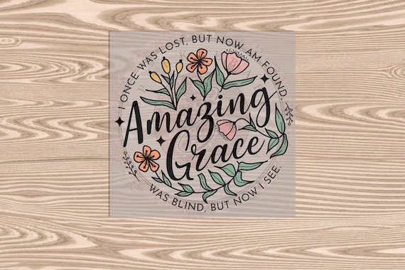 Ready to Press DTF Transfer- Amazing Grace - heat transfer