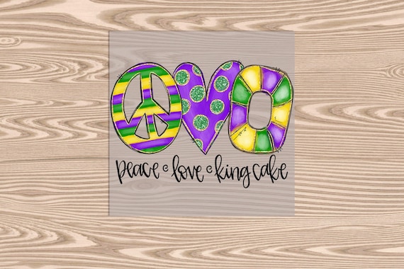 Ready to Press, Peace Love King Cake Mardi Gras, DTF Transfer Print