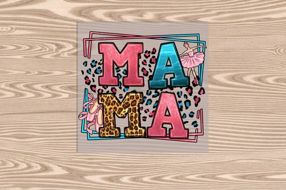 Ready to Press, MAMA Ballet Square, heat transfer print, DTF Transfer Print