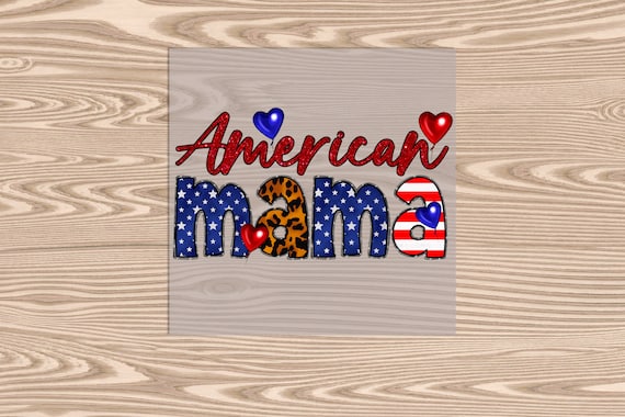 Ready to Press, American Mama, heat transfer print, DTF Transfer Print