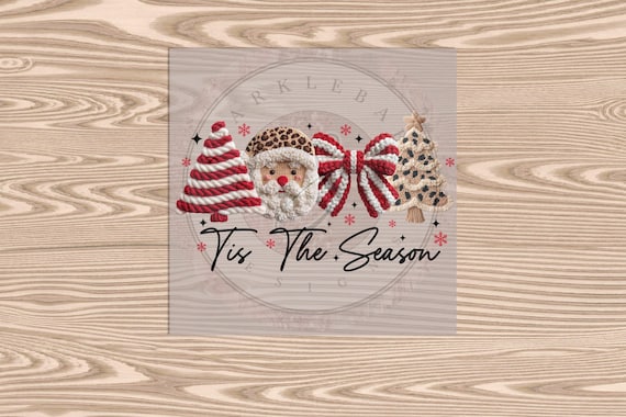 Ready to Press DTF Transfer- Tis the Season Christmas- Faux Embroidered Texture Effect