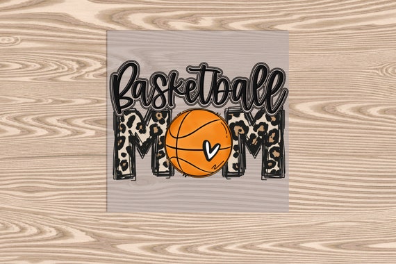 Ready to Press, Basketball Mom, heat transfer print, DTF Transfer Print