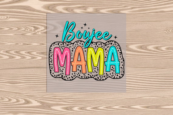 Ready to Press, Boujee Mama, heat transfer print, DTF Transfer Print