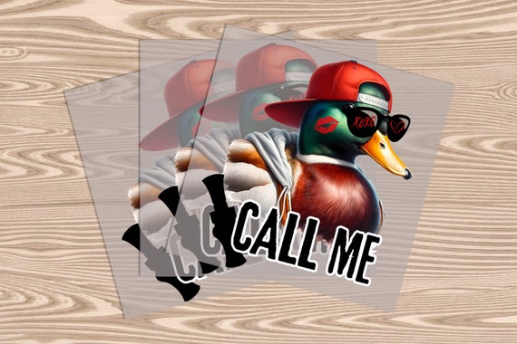 Ready to Press, Duck Call Me, DTF Transfer Print, heat transfer print