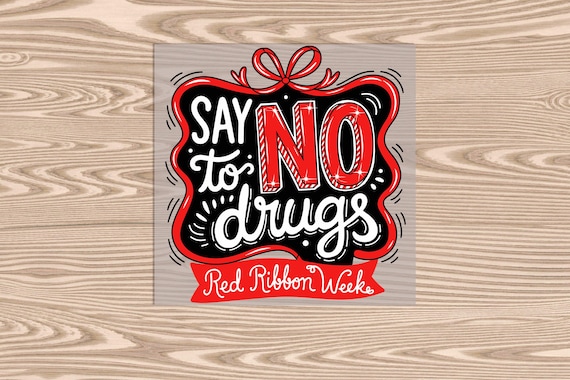 Say No to Drugs Red Ribbon Week - Ready to Press - DTF Transfer Print