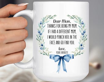 Funny Mother's Day Mug, thanks for being my mom...  15 oz ceramic coffee/tea mug