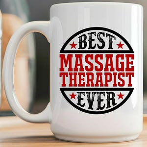 Best Massage Therapist Ever,   15oz ceramic mug