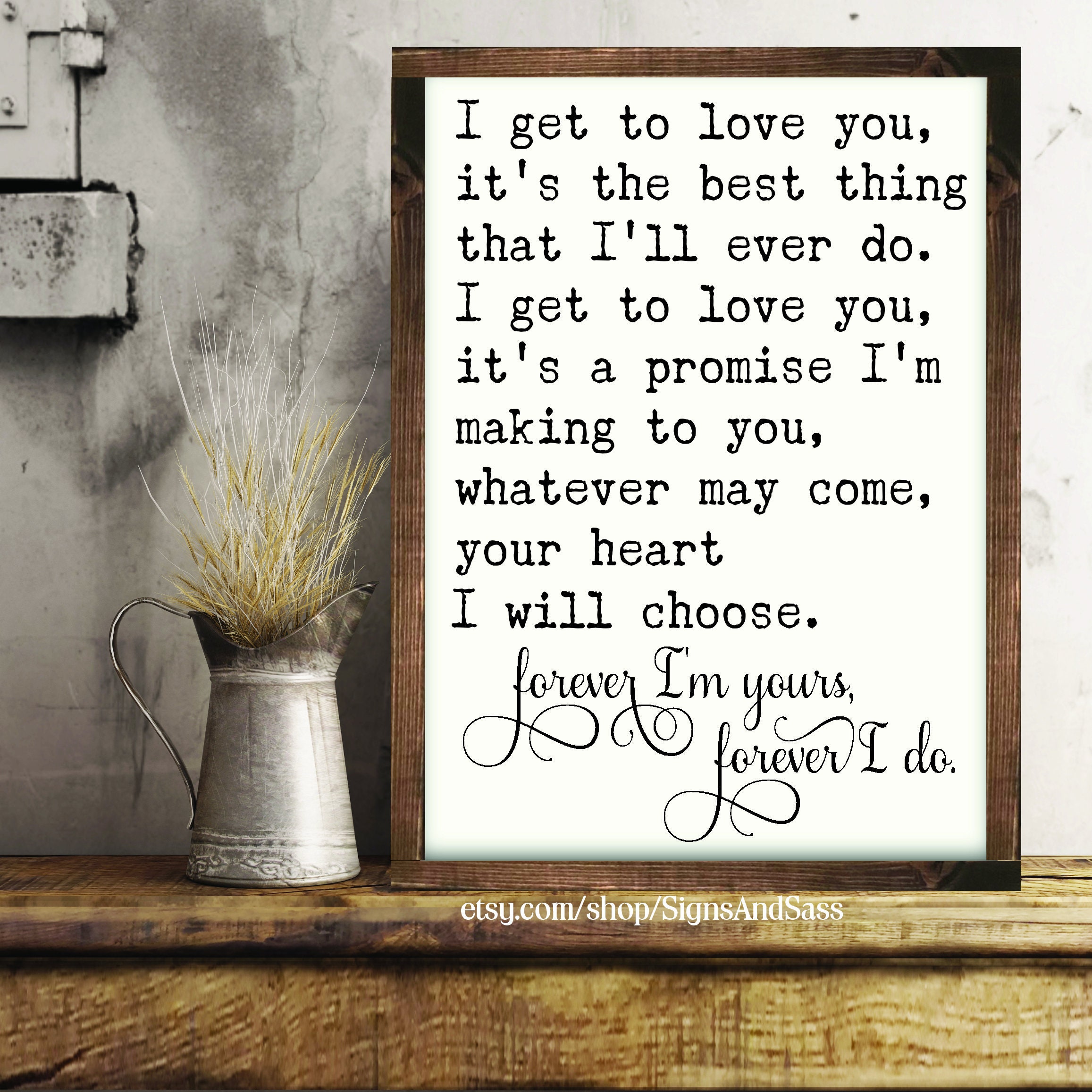 I get to love you it's the best thing I'll ever do Etsy