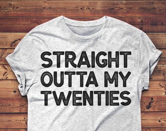 Dirty 30, Thirty Birthday - Straight Outta My Twenties Shirt Talk Thirty To Me, Thirty AF, Dirty 30 Birthday Shirt