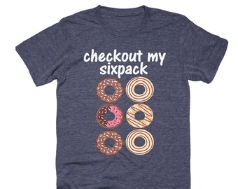 Donut Sixpack, Donut workout Shirt, Donut Lover, Workout Humor, Donut Shirts, Check Out My Doughnut Shirt, Funny Workout Shirt