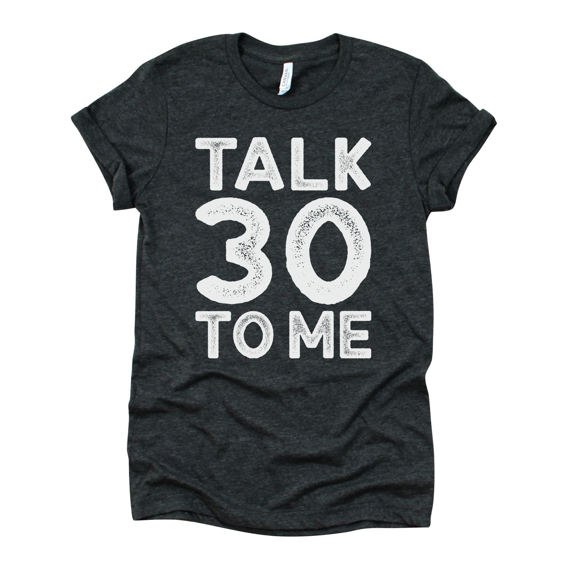 Talk 30 To Me Shirt Dirty Thirty Shirt Thirty AF Dirty 30 ...