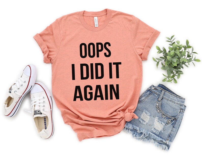 oops i did it again maternity shirt