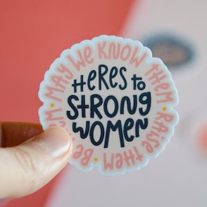 Here's to Strong Women Sticker | Laptop Sticker | Water Bottle Sticker | Feminist Sticker