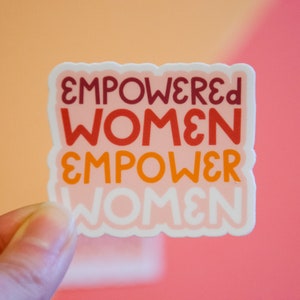 Empowered Women Empower Women Sticker | Laptop Sticker | Water Bottle Sticker | Feminist Sticker