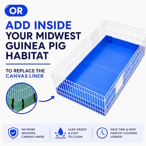 K&ouml;nnte beinhalten: Ein rechteckiger wei&szlig;er Drahtk&auml;fig mit einer blauen Kunststoff-Bodenschale. Der Text lautet: OR ADD INSIDE YOUR MIDWEST GUINEA PIG HABITAT TO REPLACE THE CANVAS LINER. Symbole zeigen: NO MORE WASHING CANVAS LINERS, LEAK-PROOF & EASY TO CLEAN, SAVE TIME & KEEP HABITAT CLEANER LONGER.