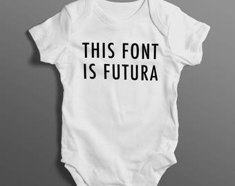 This Font Is Futura - Parody Shirt, The Future Is Female, Future Is For The Kids Infant Bodysuit
